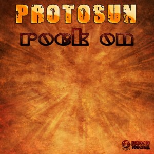 ดาวน์โหลดและฟังเพลง Rock On พร้อมเนื้อเพลงจาก Protosun