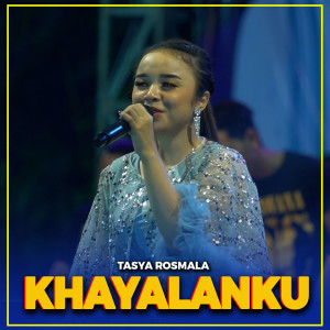 Dengarkan KHAYALANKU lagu dari Tasya Rosmala dengan lirik