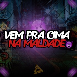 DJ AQUILA PASSOS的專輯MTG - Vem Pra Cima Na Maldade (Explicit)