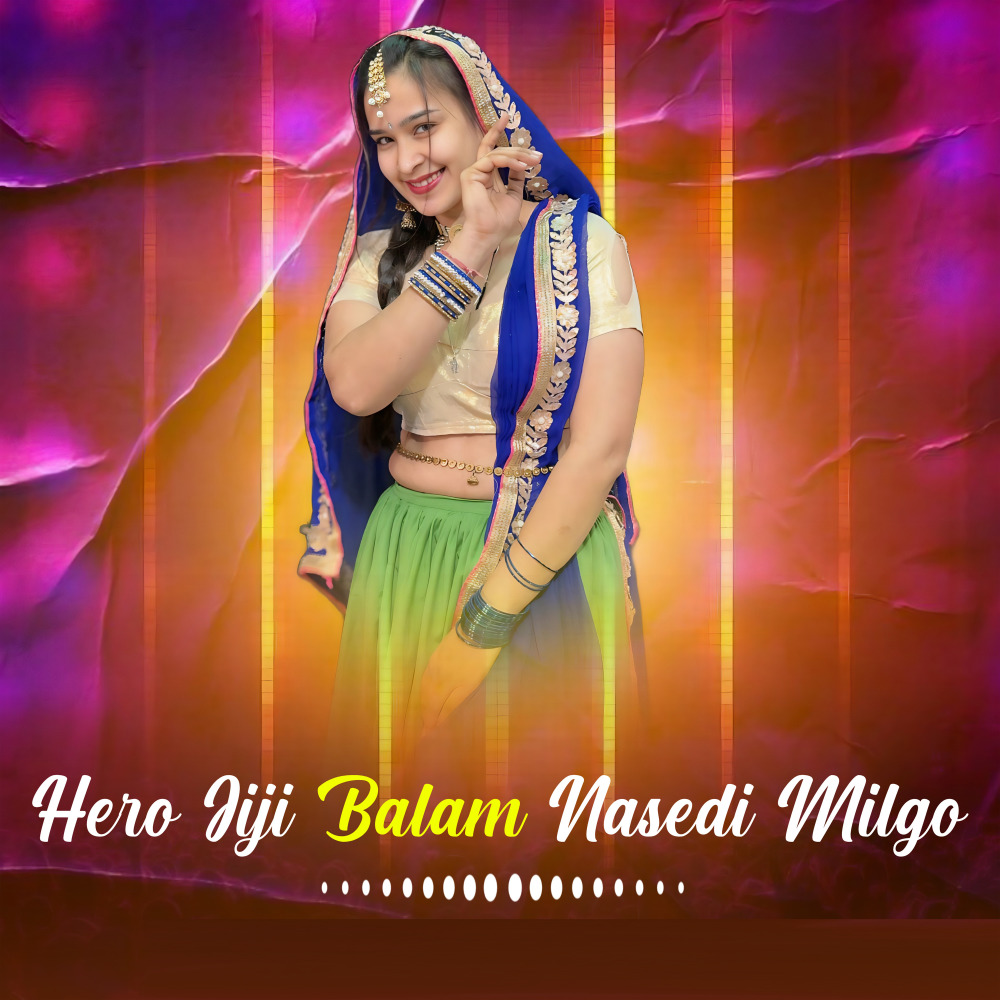 Hero Jiji Balam Nasedi Milgo
