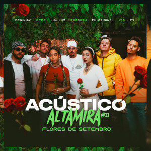 收聽Altamira的Acústico Altamira #33 - Flores de Setembro歌詞歌曲
