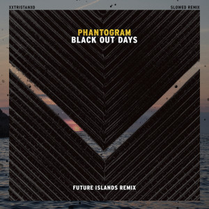 Slowed Radio的專輯Black Out Days (Future Islands Remix (Slowed))