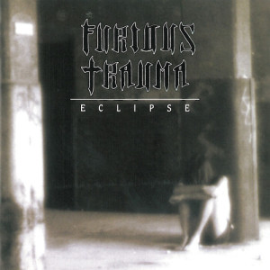 อัลบัม Eclipse (Explicit) ศิลปิน Furious Trauma