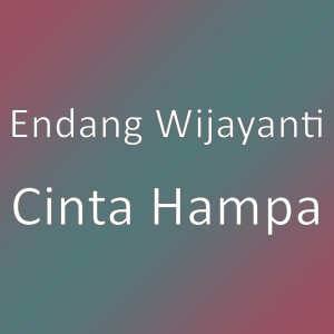 Listen to Cinta Hampa song with lyrics from Endang Wijayanti