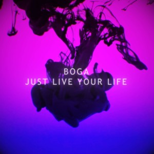 收聽Boga的just live your life歌詞歌曲