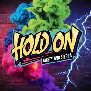 Nasty的專輯Hold on (feat. Sierra)
