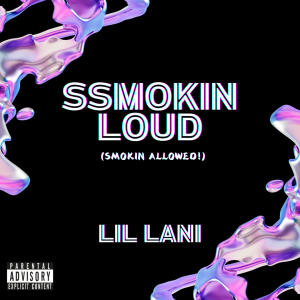 LIL LANI的專輯SSMOKIN LOUD (Explicit)