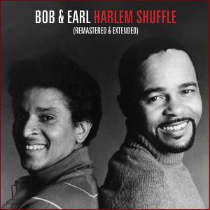 Bob & Earl的專輯Harlem Shuffle (Extended Version (Remastered))