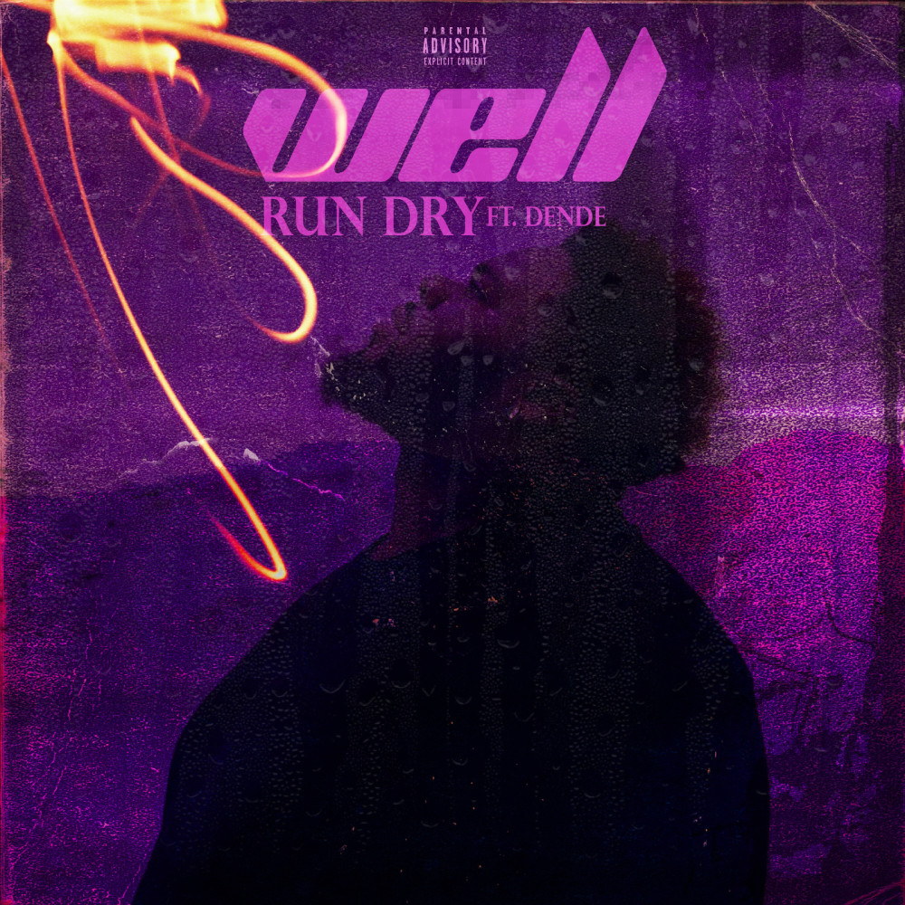 Well Run Dry (Explicit)