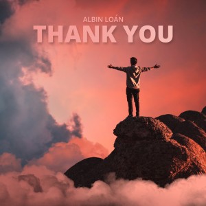 收聽Albin Loán的Thank You (Explicit)歌詞歌曲