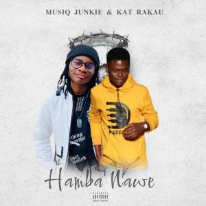 ดาวน์โหลดและฟังเพลง Hamba Nawe (feat. Kat Rakau) พร้อมเนื้อเพลงจาก Musiq Junkie