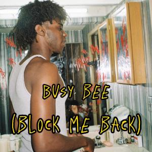 อัลบัม Busy Bee (Block Me Back) (feat. Kay L.A.) ศิลปิน Yahya