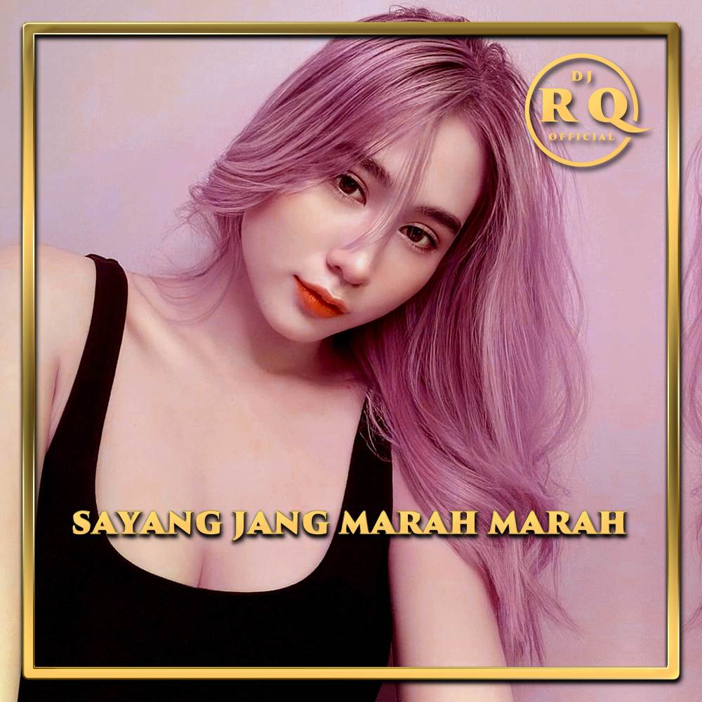 Sayang Jang Marah Marah