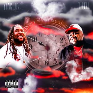 T-Rell的专辑Don't Waste My Time (feat. T-Rell) (Explicit)