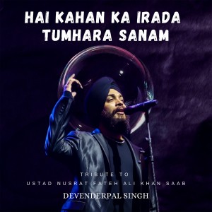 Devenderpal Singh的專輯Hai Kahan Ka Irada Tumhara Sanam