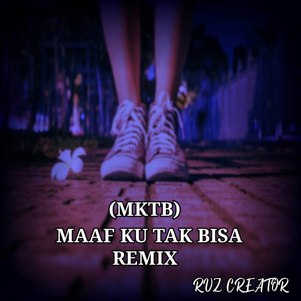 DJ MKTB (Maaf, Ku Tak Bisa) (Remix)