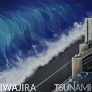 ดาวน์โหลดและฟังเพลง Tsunami พร้อมเนื้อเพลงจาก Iwajira