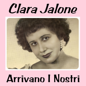 收聽Clara Jaione的Arrivano I Nostri歌詞歌曲