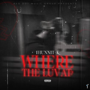 Album Where the Luv At (Explicit) from 1Hunnit-K