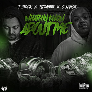 Listen to Whatchu Know About Me (Explicit) song with lyrics from T-Stock