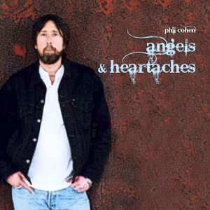 Phil Cohen的專輯Angels & Heartaches