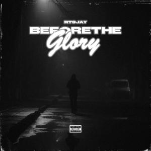 RTS JAY的專輯Before The Glory (Explicit)