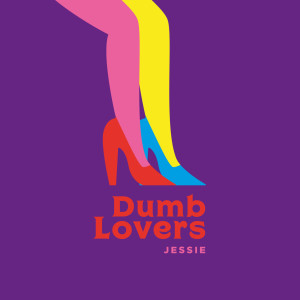 Listen to Jessie song with lyrics from Dumb Lovers