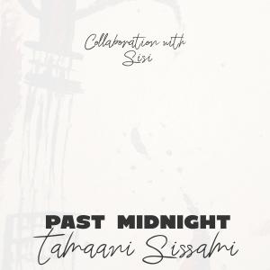Past Midnight的專輯Tamaani Sissami