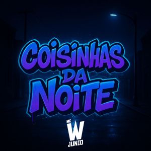 Mc Wjunio的专辑Coisinhas Da Noite (Explicit)