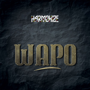อัลบัม Wapo ศิลปิน Harmonize