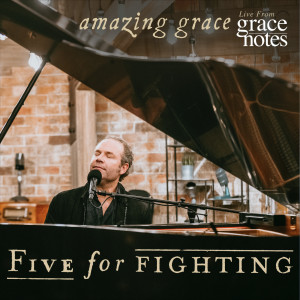 Five for Fighting的专辑Amazing Grace (Live from Grace Notes)
