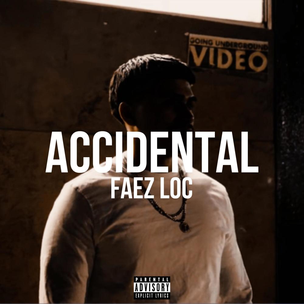ACCIDENTAL (feat. Fadez Loc) (Explicit)