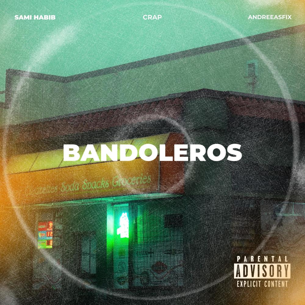 Bandoleros (feat. Crap & AndreeaSfix) (Explicit)