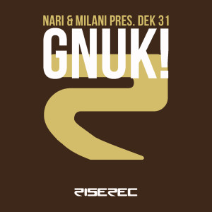 收聽Nari & Milani的Gnuck! (Re-Mastered Extended Mix)歌詞歌曲