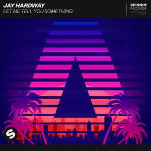 Jay Hardway的專輯Let Me Tell You Something