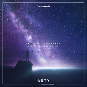 收聽Arty的Couldn't Be Better (ARTY x Vion Konger Extended Remix)歌詞歌曲