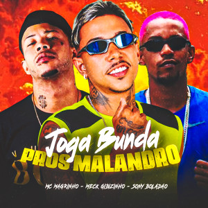 收聽Meck Gibizinho的Joga Bunda pros Malandro (feat. Mc Magrinho) (Explicit)歌詞歌曲