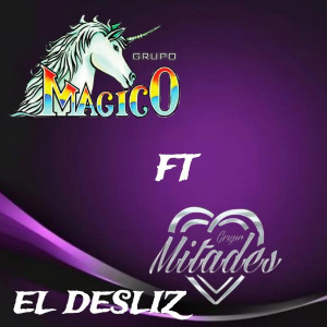 收聽Grupo Magico的El Desliz歌詞歌曲
