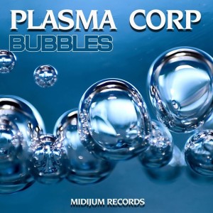 Album Bubbles from Plasma Corp