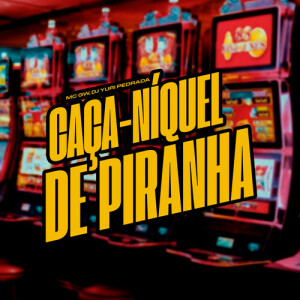 Listen to Caça Níquel De Piranha (Explicit) song with lyrics from Explode Nova Era