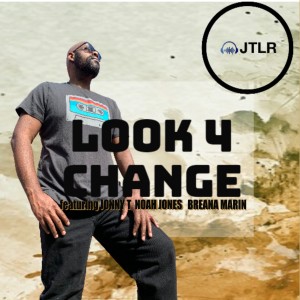 收聽JTLR的Looking 4 Change (Radio Edit)歌詞歌曲
