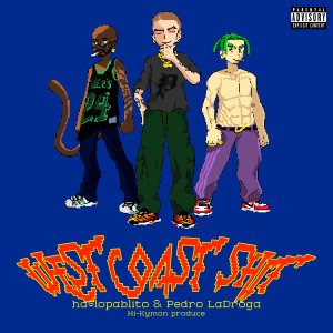 ha$lopablito的專輯west coast shit (Explicit)