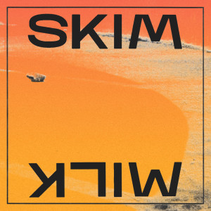 ดาวน์โหลดและฟังเพลง Skim Milk พร้อมเนื้อเพลงจาก Flasher