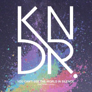KNDR的專輯You Can't See the World in Silence