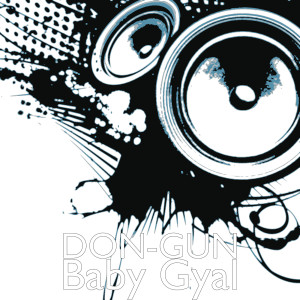 收聽DON-GUN的Baby Gyal歌詞歌曲
