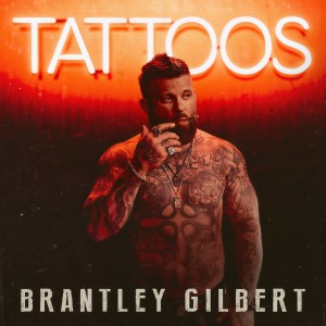 Brantley Gilbert的專輯Tattoos (Explicit)