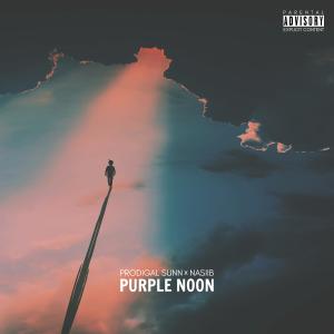 Dengarkan PURPLE NOON (feat. NASIIB) (Explicit) lagu dari Prodigal Sunn dengan lirik