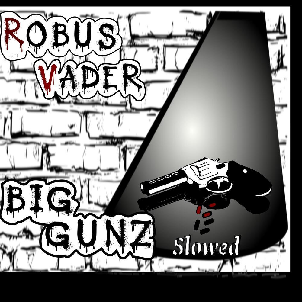 Big Gunz (slowed) (Explicit)