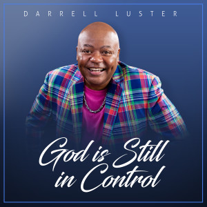 Darrell Luster的專輯God Is Still In Control
