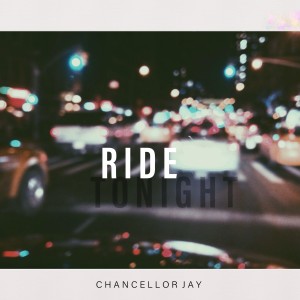Chancellor Jay的專輯Ride Tonight